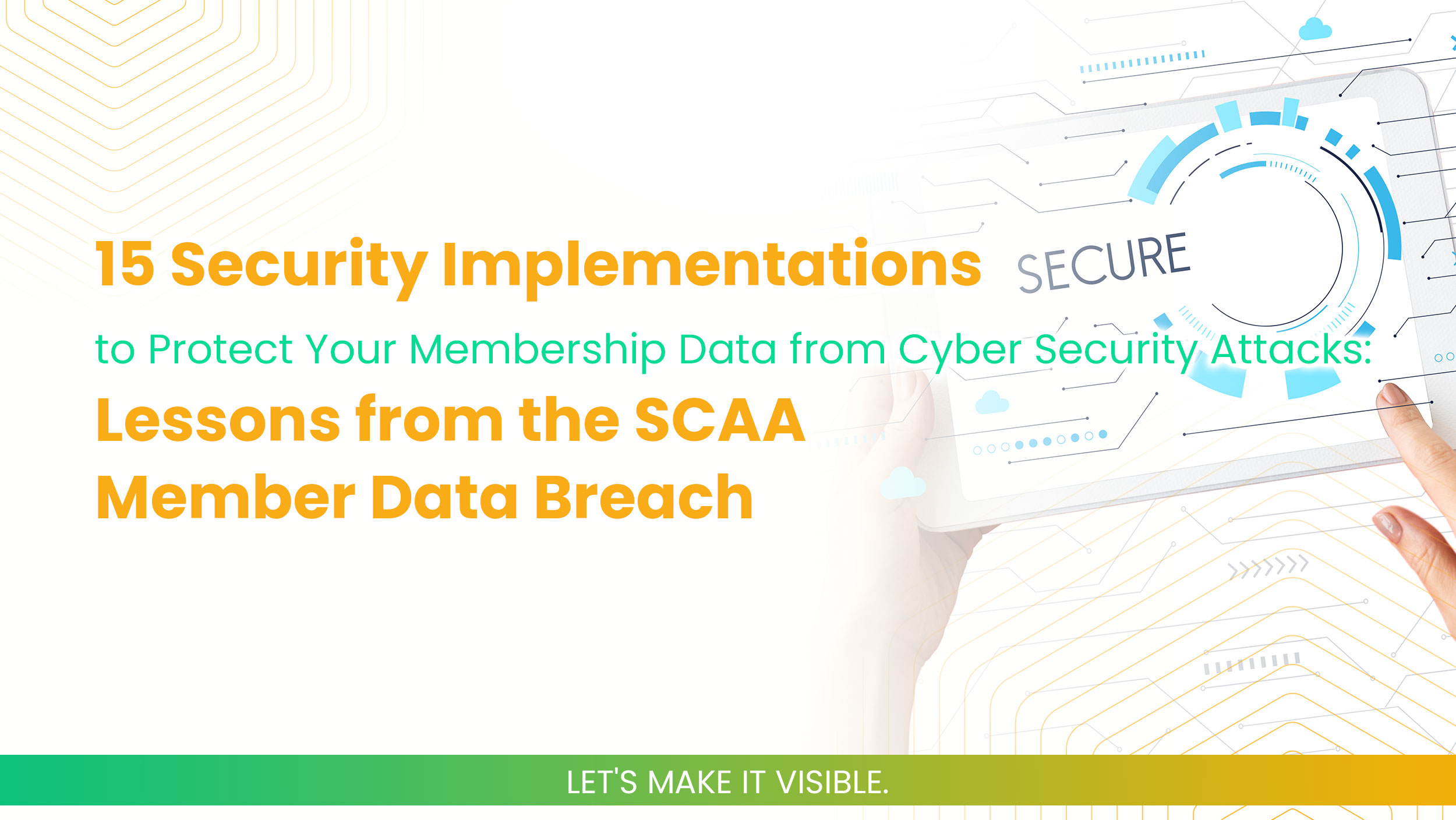 15 Security Implementations to Protect Your Membership Data from Cyber Security Attacks: Lessons from the SCAA Member Data Breach